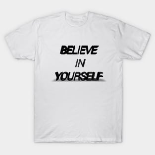 Believe In Yourself T-Shirt